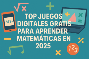 juegos digitales para aprender matemáticas en 2025